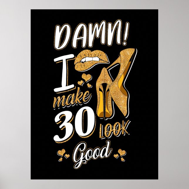 Póster 30.º cumpleaños | Hago que 30 parezca bueno (Frente)