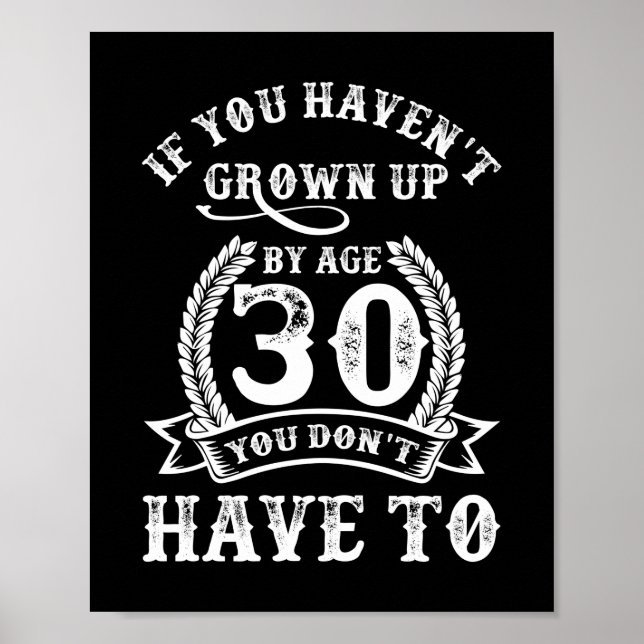 Póster 30th Birthday Saying If You Haven't Grown Up 30 (Frente)
