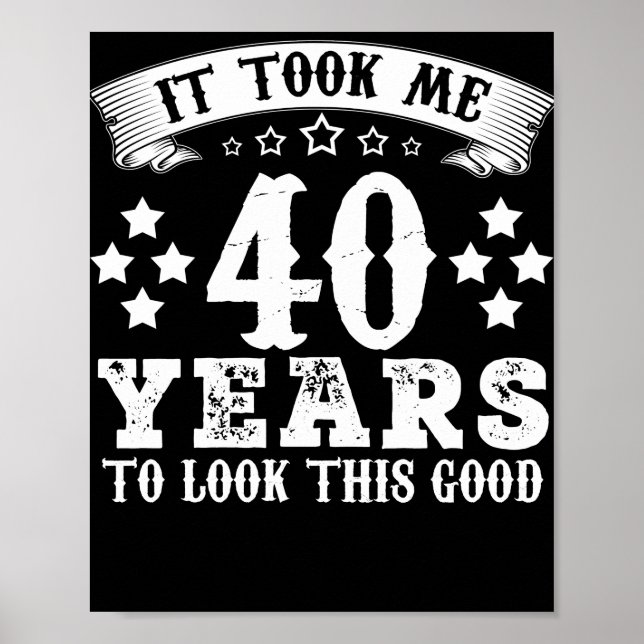 Póster 40.º Cumpleaños Tomó 40 Años Mirar Esto Bien (Frente)