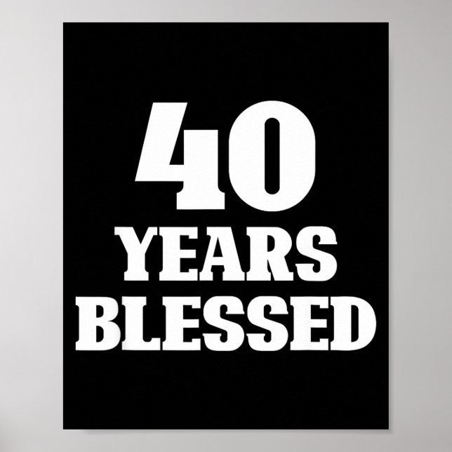 Póster 40 Years Blessed 40th Birthday Christian Religious (Frente)