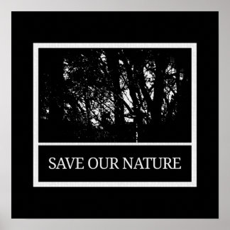 Póster 40x40 cm Poster Schwarz-Weiß – „Save Our Nature“
