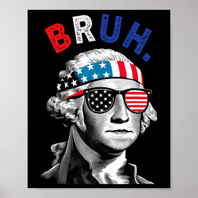 Póster 4 De Julio De 2024 George Washington Bruh. (Frente)