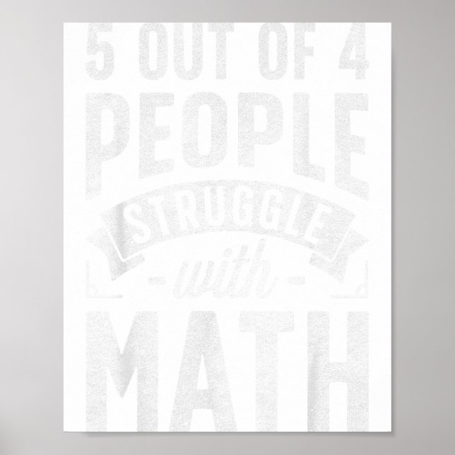 Póster 5 Out Of 4 People Struggle With Math Teacher Funny (Frente)