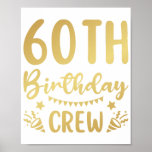 Póster 60th Birthday Crew 60 Party Crew Poster<br><div class="desc">60th Birthday Crew 60 Party Crew Group Friends BDay design Gift Value Poster Paper (Matte) Classic Collection.</div>