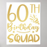 Póster 60th Birthday Squad 60 Party Crew<br><div class="desc">60th Birthday Squad 60 Party Crew Group Friends BDay design Gift Value Poster Paper (Matte) Classic Collection.</div>