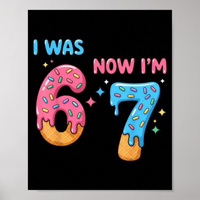 Póster 67 Birthday I Was 6 Now I'm 7  (Frente)