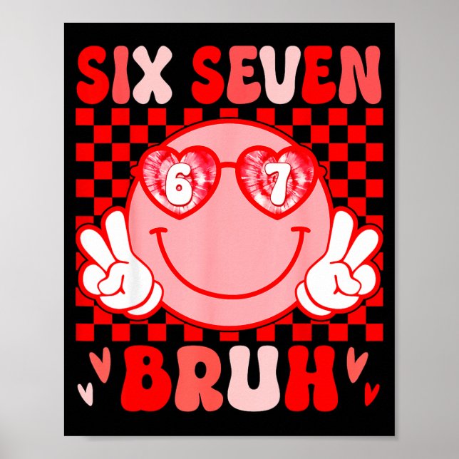 Póster 67 Bruh Funny Valentine Six Seven Meme Hearts 6 7  (Frente)