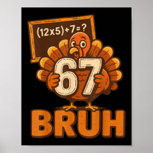Póster 67 Bruh Pavo Día de Acción de Gracias Seis Siete 6
