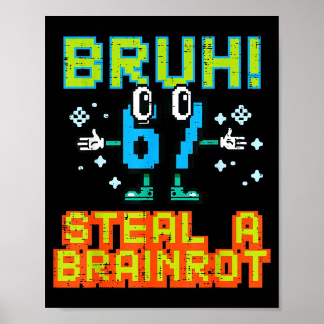 Póster 67 Bruh Steal A Brainrot Funny Meme 6 7 Boys Girl  (Frente)
