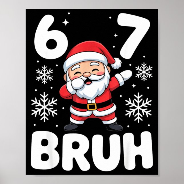 Póster 67 Christmas Bruh Funny Meme Gift Boys Girl Kids 6 (Frente)