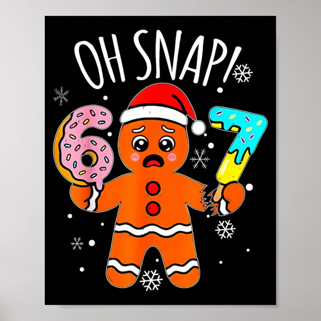 Póster 67 Christmas Oh Snap Gingerbread Man 6 7 Meme Xmas (Frente)
