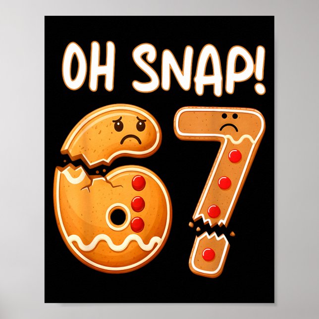 Póster 67 Christmas Oh Snap Gingerbreadman 6 7 Funny Meme (Frente)