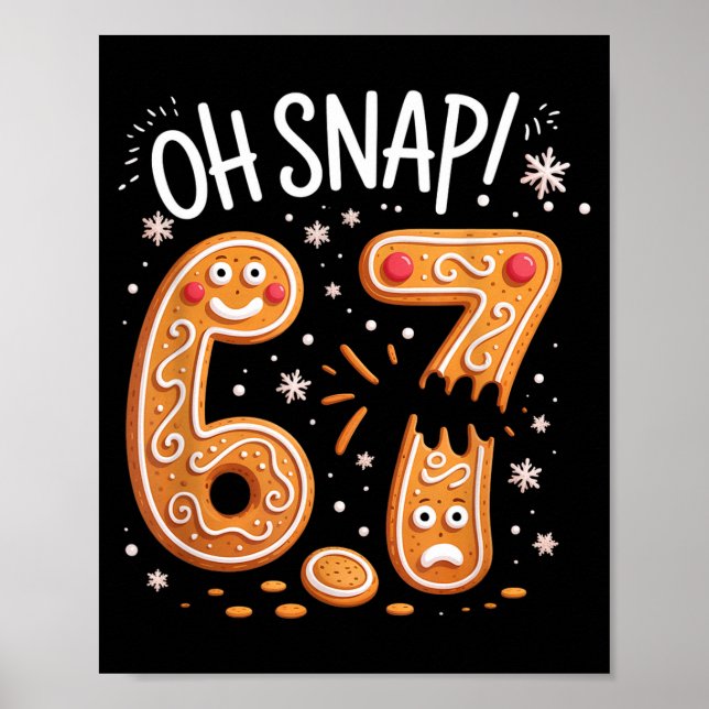 Póster 67 Christmas Oh Snap Gingerbreadman 6 7 Meme Xmas  (Frente)