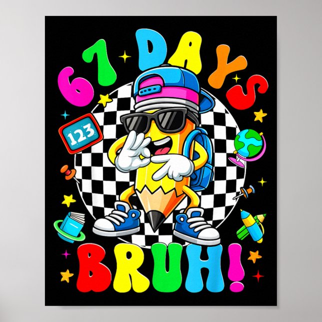 Póster 67 Days Of School Funny 67 Days Bruh Dabbing Teach (Frente)