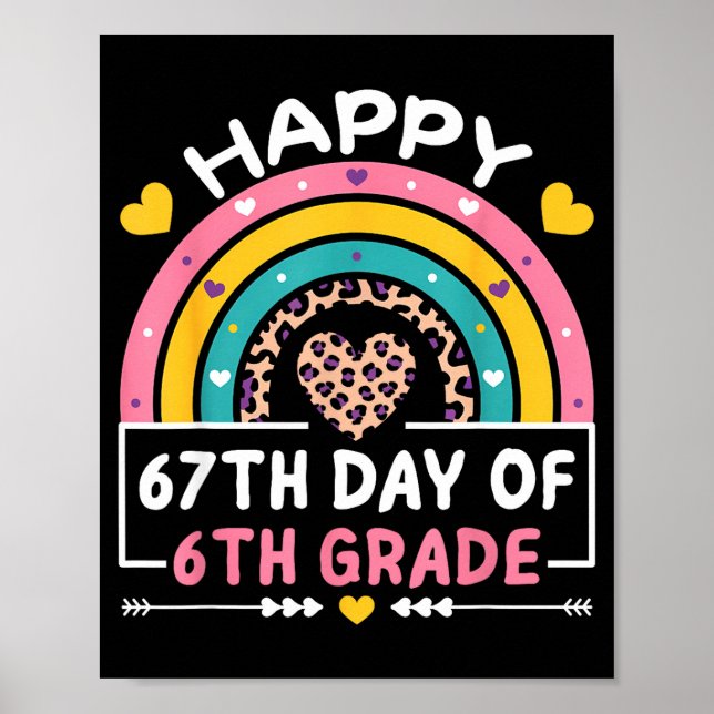 Póster 67 Days Of School Happy 67th Day Of 6th Grade Teac (Frente)