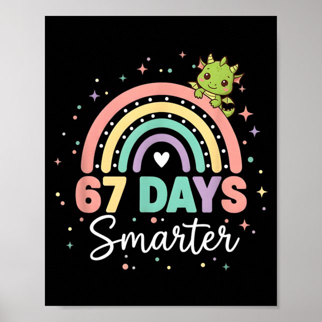 Póster 67 Days Smarter Funny Dragon Rainbow Kids 67 Meme  (Frente)