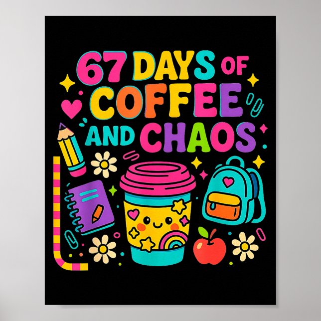 Póster 67 Días De Café Y Caos Frase Divertida  (Frente)