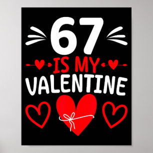Póster 67 es mi San Valentín divertido seis siete corazón