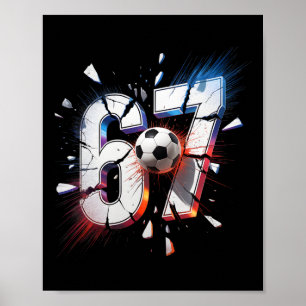 Póster 67 Fútbol Seis Siete 6 7 Meme 67