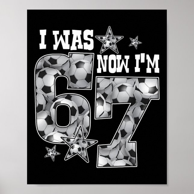 Póster 67 Fútbol Seis Siete Meme 7 Cumpleaños Fue 6 (Frente)