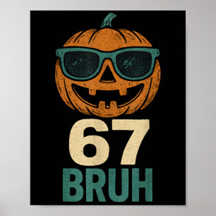 Póster 67 Halloween Bruh Calabaza 6-7 Meme Gen Alpha jerg