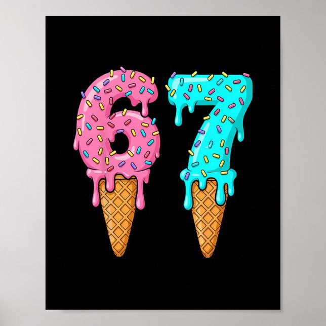 Póster 67 Ice Cream Drip Meme Six Seven Gen Alpha Slang  (Frente)