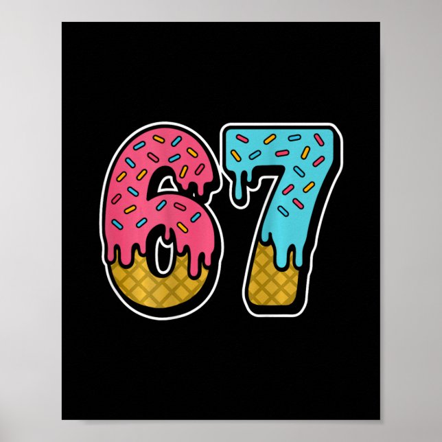 Póster 67 Ice Cream Drip Meme Six Seven Gen Alpha Slang ( (Frente)