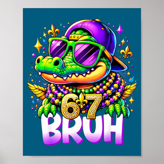 Póster 67 Mardi Gras Alligator Mardigator Six Seven Bruh  (Frente)
