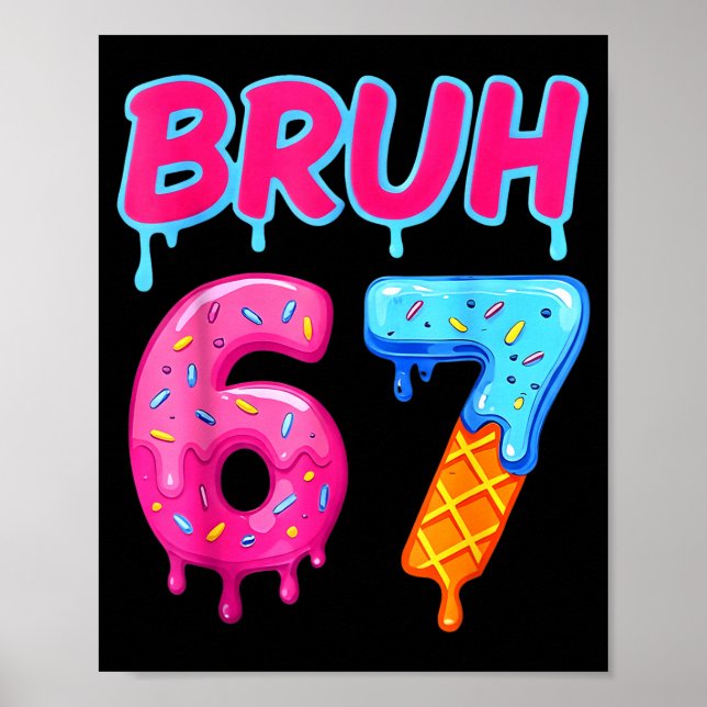 Póster 67 Meme 6 7 Números Helado Seis Siete Bruh Diverti (Frente)