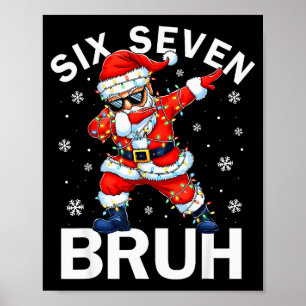 Póster 67 Navidad Divertido Seis Siete Bruh Meme Dabbing 