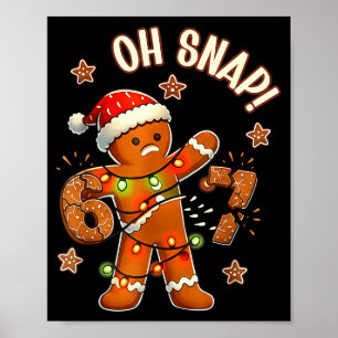 Póster 67 Navidad Oh Snap Hombre de Jengibre 6 7 Meme Nav