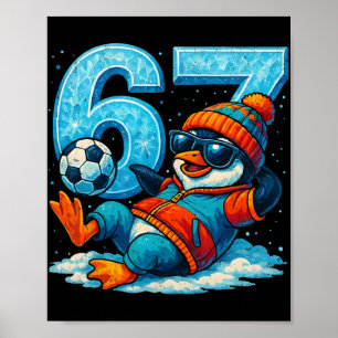 Póster 67 Regalo de meme divertido de fútbol de pingüino 