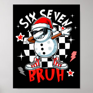 Póster 67 Seis Siete Bruh Divertido Muñeco de Nieve Navid