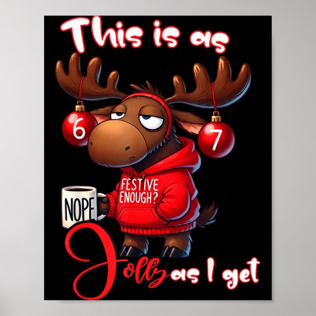 Póster 67 Six Seven Meme Moose This Is As Jolly As I Get  (Frente)