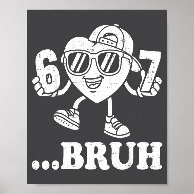 Póster 67 Valentines Bruh Six Seven Meme Heart 6 7 Boys K (Frente)