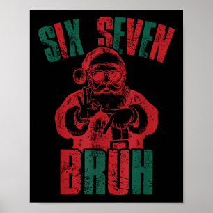 Póster 6 7 Bruh Divertido Santa Seis Siete Tendencia 67 F