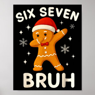 Póster 6 7 Bruh Navidad Pan de Jengibre 67 Brainrot Chico