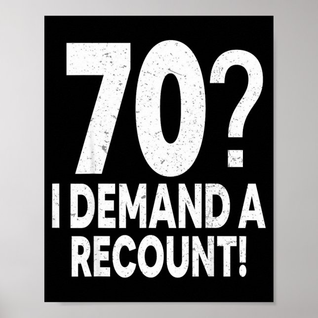 Póster 70 I Demand A Recount Seventy Years Old 70th Birth (Frente)