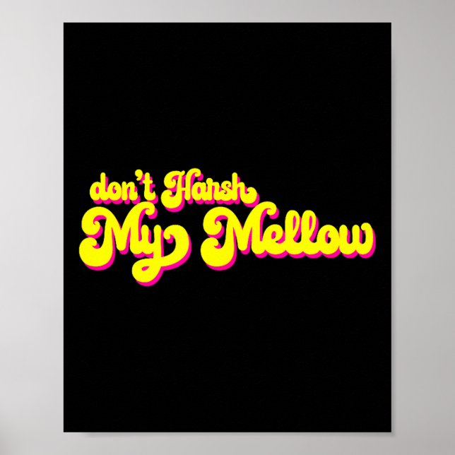 Póster 70's Don't Harsh My Mellow Funny Saying  (Frente)