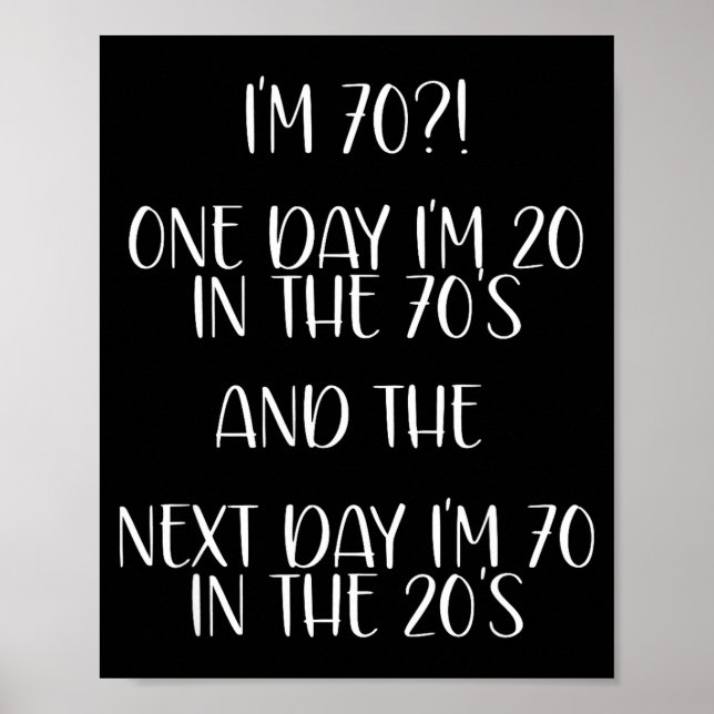 Póster 70th Birthday Gift Funny Quote One Day I'm 20 Men  (Frente)
