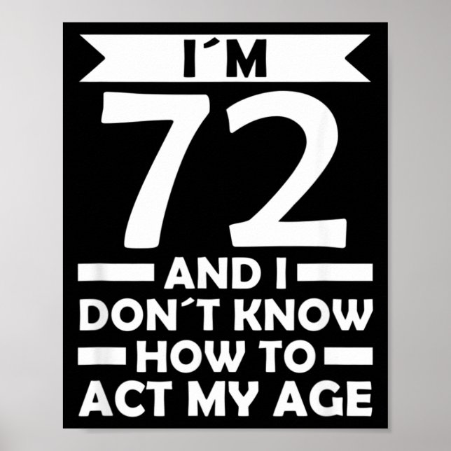 Póster 72 No Sé Cómo Actuar Cumpleaños 72 Años (Frente)