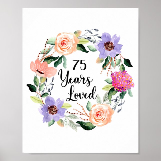 Póster 75 Years Loved 75th Birthday Floral 75 Years Loved (Frente)