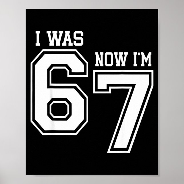 Póster 7 Year Old Birthday I Was 6 Now I'm 7 67 Six Seven (Frente)