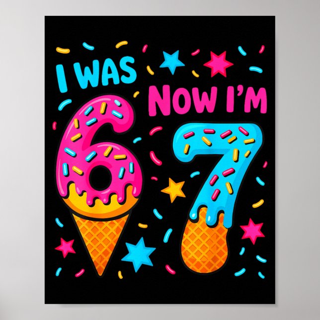 Póster 7 Year Old Birthday I Was 6 Now Im 7 Funny 67 Meme (Frente)