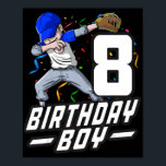 Póster 8 Year Old Kids Boys 8th Birthday Baseball Dabbing<br><div class="desc">8 Year Old Kids Boys 8th Birthday Baseball Dabbing Gift</div>