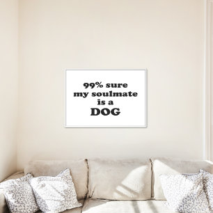 Póster 99% seguro que mi alma gemela es un perro - Cita d