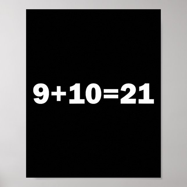Póster 9+10 21 Shirt - What's 9 Plus 10 Math Funny Vine Q (Frente)
