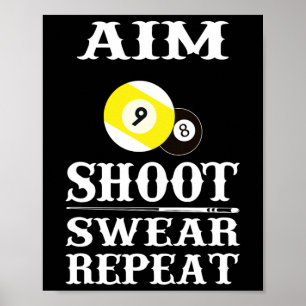 Póster 9 Ball 8 Ball Aim Shoar Swear Repeat Billiards