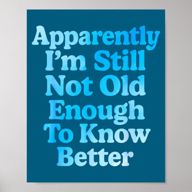 Póster A Apparently I'm Still Not Old Enough To Know Bett (Frente)