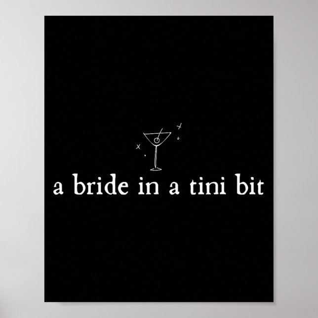 Póster A Bride in a Tiny bit Martini Bride Bachelorette (Frente)